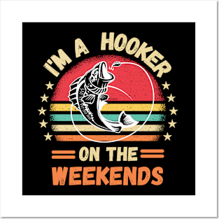 I'm A Hooker On Weekends funny bass fishing Father's day Posters and Art